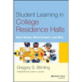 Student Learning in College Residence Halls: What Works, What Doesn't, and Why - Hardcover