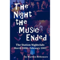 The Night the Music Ended: The Station Nightclub: March 2000 - February 2003 - Paperback