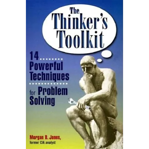 The Thinker's Toolkit: 14 Powerful Techniques for Problem Solving - Paperback
