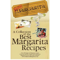 Mission: Margarita: A Collection of the Best Margarita Recipes - Paperback
