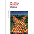 Practicing Our Faith: A Way of Life for a Searching People - Paperback