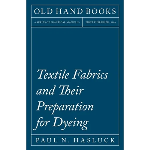 Textile Fabrics and Their Preparation for Dyeing - Paperback