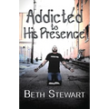 Addicted to His Presence - Paperback