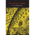 The Astral Plane: Its Scenery, Inhabitants, and Phenomena - Paperback