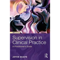 Supervision in Clinical Practice: A Practitioner's Guide - Paperback