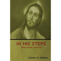 In His Steps: What would Jesus do? - Paperback