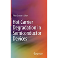 Hot Carrier Degradation in Semiconductor Devices - Hardcover