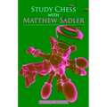 Study Chess with Matthew Sadler - Paperback