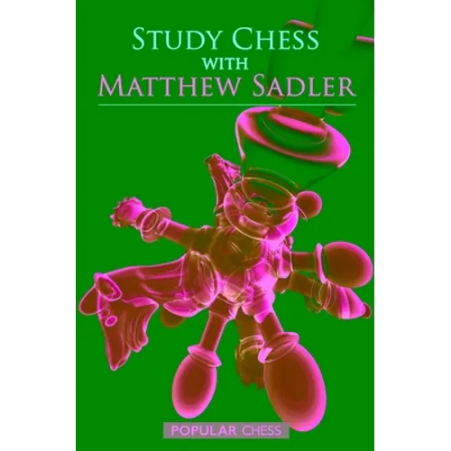 Study Chess with Matthew Sadler - Paperback