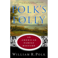 Polk's Folly: An American Family History - Paperback