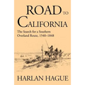 Road to California: The Search for a Southern Overland Route 1540-1848 - Paperback