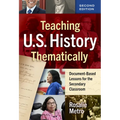 Teaching U.S. History Thematically: Document-Based Lessons for the Secondary Classroom - Paperback