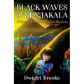 Black Waves of Senjakala: A Cosmic, Etiological Survival Romance - Paperback