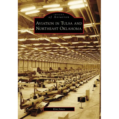 Aviation in Tulsa and Northeast Oklahoma - Paperback