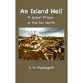An Island Hell: A Soviet Prison in the Far North - Hardcover