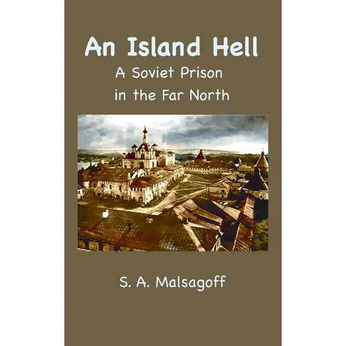 An Island Hell: A Soviet Prison in the Far North - Hardcover