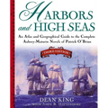 Harbors and High Seas: An Atlas and Geographical Guide to the Complete Aubrey-Maturin Novels of Patrick O'Brian, Third Edition - Paperback