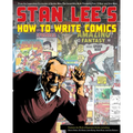 Stan Lee's How to Write Comics: From the Legendary Co-Creator of Spider-Man, the Incredible Hulk, Fantastic Four, X-Men, and Iron Man - Paperback