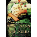Partisans and Refugees - Paperback