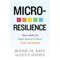 Micro-Resilience: Minor Shifts for Major Boosts in Focus, Drive, and Energy - Hardcover