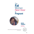 The Fat Woman Next Door Is Pregnant - Paperback