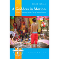A Goddess in Motion: Visual Creativity in the Cult of María Lionza - Paperback