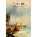 Kinship, A Story of the Kinneys, An English/American Family - Hardcover