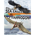 Steller's Sea Eagle vs. Pteranodon - Library Binding