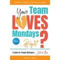 Your Team Loves Mondays (... Right?) - Paperback
