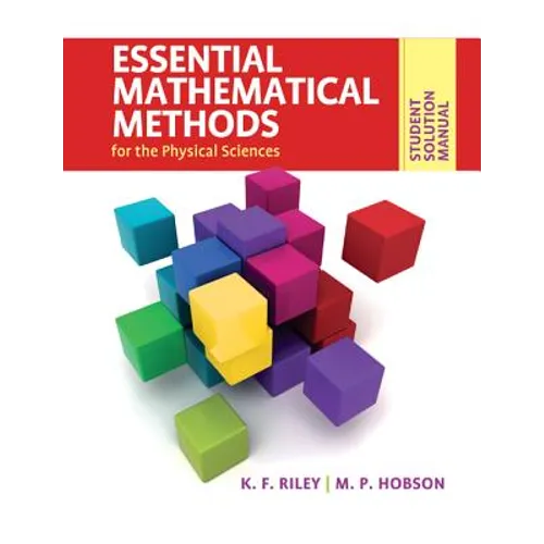 Student Solution Manual for Essential Mathematical Methods for the Physical Sciences - Paperback