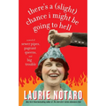 There's a Slight Chance I Might Be Going to Hell: A Novel of Sewer Pipes, Pageant Queens, and Big Trouble - Paperback
