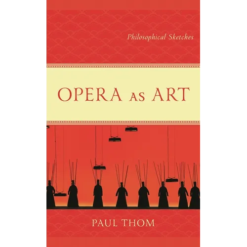 Opera as Art: Philosophical Sketches - Hardcover