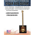 Cigar Box Guitar - Blues Overload: Complete Blues Method for 3 String Cigar Box Guitar - Paperback
