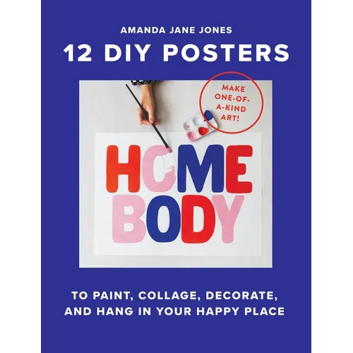 Homebody: 12 DIY Posters to Decorate Your Happy Place - Paperback