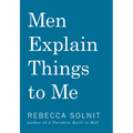 Men Explain Things to Me Updated Edition - Hardcover