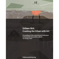 Urban Art: Creating the Urban with Art: Proceedings of the International Conference at Humboldt-Universitat zu Berlin 15-16 July, 2016 - Paperback