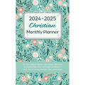 2024-2025 Christian Monthly Planner: Two-Year Schedule Organizer with Holidays, Reflections, and Inspiring Bible Verses and Scripture for Women to Kee - Hardcover
