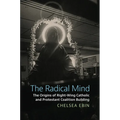 The Radical Mind: The Origins of Right-Wing Catholic and Protestant Coalition Building - Hardcover