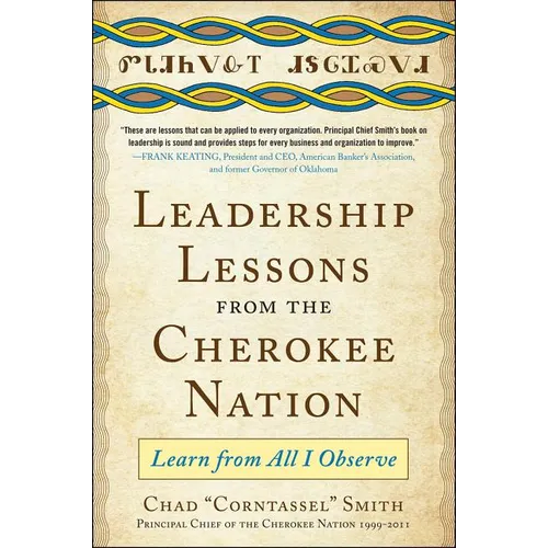 Leadership Lessons from the Cherokee Nation: Learn from All I Observe - Hardcover
