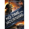 No Time For Mourning: Book Four in The Borrowed World Series - Paperback