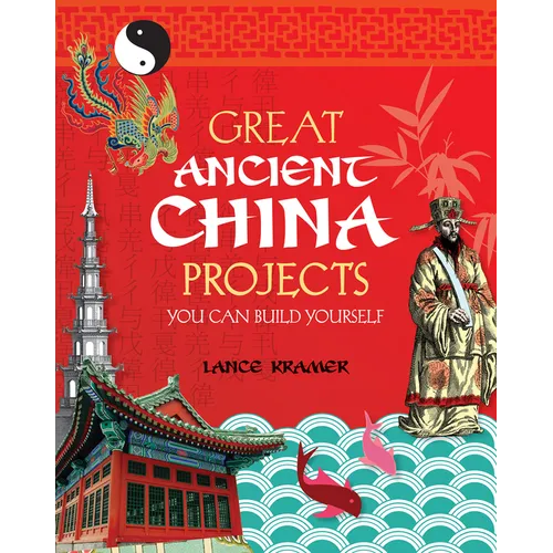 Great Ancient China Projects: You Can Build Yourself - Paperback