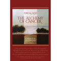 Fire and Ash: The Alchemy of Cancer - Paperback
