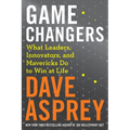 Game Changers: What Leaders, Innovators, and Mavericks Do to Win at Life - Hardcover