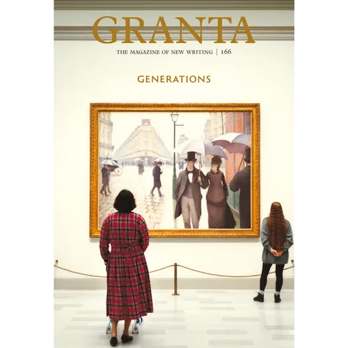 Granta 166: Generations: Generations - Paperback
