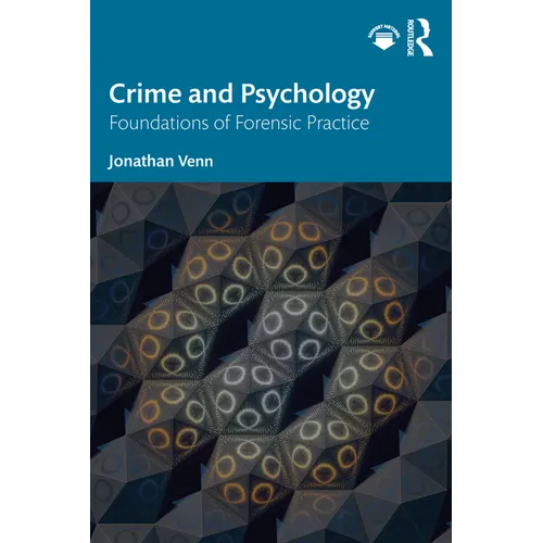 Crime and Psychology: Foundations of Forensic Practice - Paperback