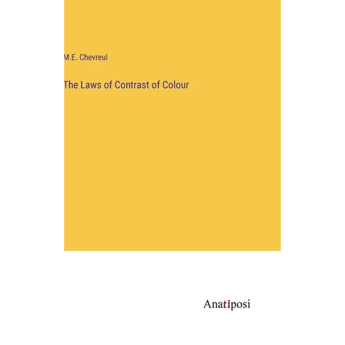 The Laws of Contrast of Colour - Hardcover