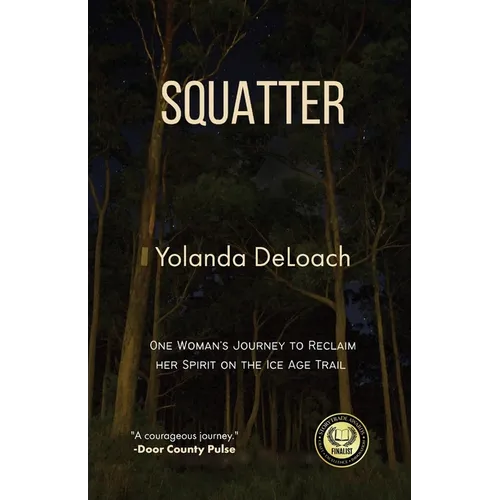 Squatter: One Woman's Journey to Reclaim Her Spirit on the Ice Age Trail - Paperback