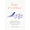 Hope for Widows: Reflections on Mourning, Living, and Change - Paperback