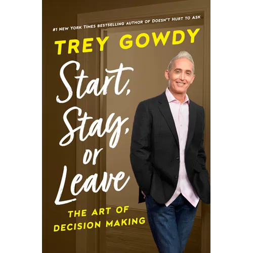 Start, Stay, or Leave: The Art of Decision Making - Hardcover