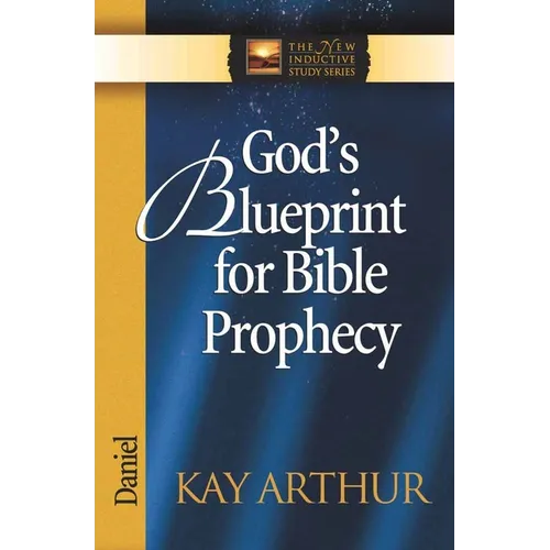 God's Blueprint for Bible Prophecy: Daniel - Paperback